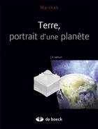Couverture du livre « Terre, portrait d'une planète (2e édition) » de Stephen Marshak aux éditions De Boeck Superieur