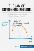 Couverture du livre « The Law of Diminishing Returns: Theory and Applications » de 50minutes aux éditions 50minutes.com