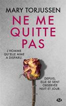 Couverture du livre « Ne me quitte pas » de Mary Torjussen aux éditions Milady