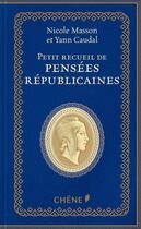 Couverture du livre « Petit recueil de pensées républicaines » de Yann Caudal aux éditions Chene