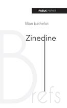Couverture du livre « Zinedine » de Lilian Bathelot aux éditions Publie.net