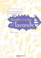 Couverture du livre « Remèdes et recettes à la lavande » de Noemie Vialard aux éditions Rustica Editions