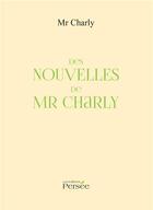 Couverture du livre « Des nouvelles de Mr charly » de Jeanne Charly aux éditions Persee