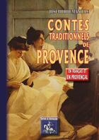 Couverture du livre « Contes traditionnels de Provence » de Joseph Roumanille aux éditions Editions Des Regionalismes