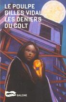 Couverture du livre « Les Deniers Du Colt » de Gilles Vidal aux éditions Baleine