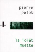 Couverture du livre « La forêt muette » de Pierre Pelot aux éditions Verticales