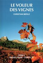 Couverture du livre « Le voleur des vignes t2 » de Christian Merle aux éditions Encre Bleue