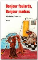 Couverture du livre « Bonjour foulards, bonjour madras » de Michelle Gargar aux éditions Ibis Rouge Editions