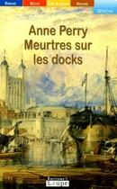 Couverture du livre « Meurtres sur les docks » de Anne Perry aux éditions Editions De La Loupe