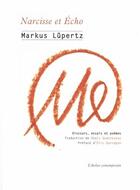 Couverture du livre « Narcisse et écho » de Markus Lupertz aux éditions Atelier Contemporain