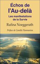 Couverture du livre « Échos de l'au-delà ; les manifestations de la survie » de Rufina Noeggerath aux éditions Lanore