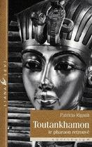Couverture du livre « Toutankhamon ; le pharaon retrouvé » de Patricia Rigault aux éditions Liana Levi