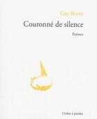 Couverture du livre « Couronne de silence : poemes » de Beyns Guy aux éditions L'arbre A Paroles