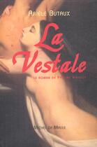 Couverture du livre « La vestale » de Arièle Butaux aux éditions Michel De Maule