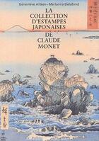 Couverture du livre « La collection d'estampes japonaises de Claude Monet » de Marianne Delafond et Genevieve Aitken aux éditions Bibliotheque Des Arts