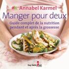 Couverture du livre « Mangez pour deux ; guide complet de la nutrition pendant et après la grossesse » de Annabel Karmel aux éditions Saint-jean Editeur
