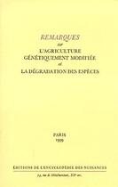 Couverture du livre « Remarques sur l'agriculture génétiquement modifiée et la dégradation des espèces » de  aux éditions Encyclopedie Des Nuisances