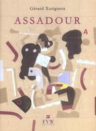 Couverture du livre « Assadour » de Gerard Xuriguera aux éditions Van Wilder