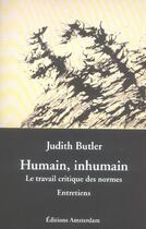 Couverture du livre « Humain, inhumain : Le travail critique des normes » de Judith Butler aux éditions Amsterdam