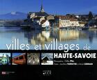 Couverture du livre « Villes et villages de Haute-Savoie » de Michel Germain et Jean-Rene Farrayre et Gilles Piel aux éditions Autre Vue
