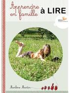 Couverture du livre « Apprendre à lire en famille » de Martin Marl Ne aux éditions Instant Present