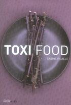 Couverture du livre « Toxi food » de Sabine Pigalle aux éditions Intervalles