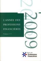 Couverture du livre « L'année des professions financières t.4 (édition 2009) » de Flouzat-Osmont D'Ami aux éditions Association D'economie Financiere