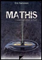 Couverture du livre « Mathis, l'enfant qui venait du froid » de Eric Sanvoisin aux éditions Anna Chanel
