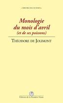 Couverture du livre « Monologie du mois d'avril (et des ses poissons) » de Théodore De Jolimont aux éditions Premiere Heure