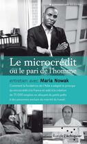 Couverture du livre « Le microcrédit ou le pari de l'homme » de Maria Nowak aux éditions Rue De L'echiquier