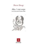 Couverture du livre « Afra / vrai corps ; nom de fée et carnets d'éther » de Pierre Drogi aux éditions Le Clou Dans Le Fer