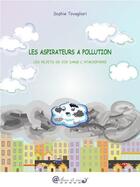 Couverture du livre « Les aspirateurs à pollution ; les rejets de CO2 dans l'atmosphère » de Sophie Tovagliari aux éditions Arthur Et Cie