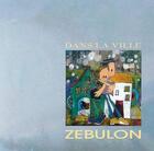 Couverture du livre « Dans la ville » de Zebulon aux éditions Apeiron