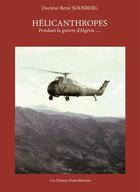 Couverture du livre « Hélicanthropes ; pendant la guerre d'Algerie... » de Rene Sliosberg aux éditions Presses Franciliennes