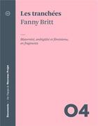 Couverture du livre « Les tranchées » de Fanny Britt aux éditions Atelier 10