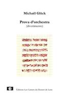 Couverture du livre « Prova d'orchestra (divertimento) » de Michael Gluck aux éditions Les Carnets Du Dessert De Lune