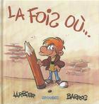 Couverture du livre « La fois où... » de Barros et Philippe Larbier aux éditions Grafouniages