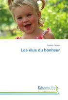 Couverture du livre « Les elus du bonheur » de Frederic Fappani aux éditions Vie