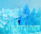 Couverture du livre « Helmut ditsch the triumph of painting » de Aigner Carl aux éditions Prestel