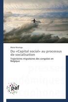 Couverture du livre « Du capital social au processus de socialisation » de Blaise Muzingu aux éditions Presses Academiques Francophones