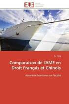 Couverture du livre « Comparaison de l'amf en droit francais et chinois - assurance maritime sur faculte » de Yang Xu aux éditions Editions Universitaires Europeennes