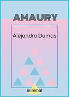 Couverture du livre « Amaury » de Alexandre Dumas aux éditions Editorial Minimal