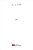 Couverture du livre « Un » de Ndoye Daouda aux éditions Chapitre.com