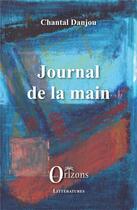 Couverture du livre « Journal de la main » de Chantal Danjou aux éditions Orizons