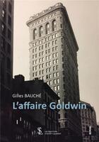 Couverture du livre « L affaire goldwin » de Gilles Bauche aux éditions Sydney Laurent