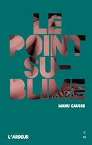Couverture du livre « Le point sublime » de Manu Causse aux éditions Thierry Magnier