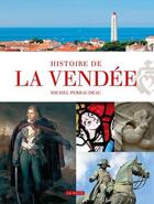 Couverture du livre « Histoire de la Vendée » de Michel Perraudeau aux éditions Geste