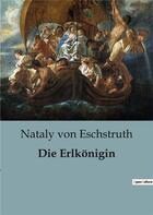 Couverture du livre « Die Erlkonigin » de Von Eschstruth N. aux éditions Culturea