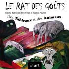 Couverture du livre « LE RAT DES GOUTS : des tableaux et des animaux » de Eliane Reynold De Seresin et Marine Fauvel aux éditions Eliart