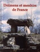 Couverture du livre « Dolmens et menhirs de France » de Lontcho Frederic aux éditions Archeologie Nouvelle
